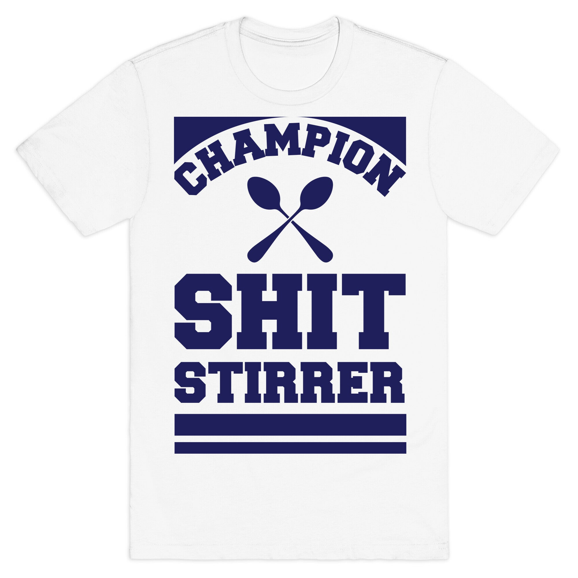 Champion Shit Stirrer T-Shirt